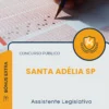 Apostila Assistente Legislativo Câmara de Santa Adélia SP 2026
