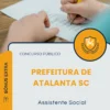 Apostila Assistente Social Prefeitura de Atalanta SC 2026