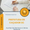 Apostila Auxiliar De Serviços E Obras Públicas Prefeitura de Caçador SC 2026