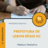 Apostila Médico Pediatra Prefeitura de Lebon Régis SC 2026