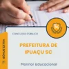 Apostila Monitor Educacional Prefeitura de Ipuaçu SC 2026