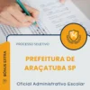 Apostila Oficial Administrativo Escolar Prefeitura de Araçatuba SP 2026