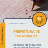 Apostila Operador de Máquinas Agrícolas e Similares Prefeitura de Ipumirim SC 2026