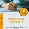Apostila Professor Classe B Educação Física Prefeitura de Guaribas PI 2026