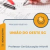 Apostila Professor De Educação Infantil Prefeitura de União do Oeste SC 2026