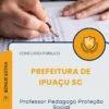 Apostila Professor Pedagogo Proteção Social Prefeitura de Ipuaçu SC 2026