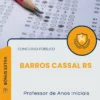Apostila Professor de Anos Iniciais Prefeitura de Barros Cassal RS 2026