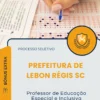 Apostila Professor de Educação Especial e Inclusiva Prefeitura de Lebon Régis SC 2026