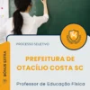 Apostila Professor de Educação Física Prefeitura de Otacílio Costa SC 2026