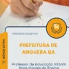 Apostila Professor de Educação Infantil Anos Iniciais do Ensino Fundamental Prefeitura de Anguera BA 2026