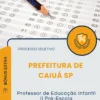Apostila Professor de Educação Infantil II Pré Escola Prefeitura de Caiuá SP 2026