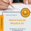 Apostila Professor de Ensino Fundamental Prefeitura de Riqueza SC 2026