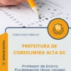 Apostila Professor de Ensino Fundamental Anos Iniciais Prefeitura de Cordilheira Alta SC 2026