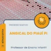 Apostila Professor de Ensino Infantil Prefeitura de Angical do Piauí PI 2026