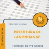 Apostila Professor de Pré Escola Prefeitura de Lavrinhas SP 2026
