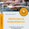 Apostila Professor de ensino Fundamental Prefeitura de Romelândia SC 2026