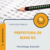 Apostila Psicólogo Escolar Prefeitura de Irani SC 2026