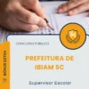 Apostila Supervisor Escolar Prefeitura de Ibiam SC 2026