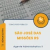 Apostila Agente Administrativo II Prefeitura e Câmara de São José das Missões RS 2026