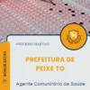 Apostila Agente Comunitário de Saúde Prefeitura de Peixe TO 2026