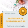 Apostila Auxiliar de Administração Prefeitura de Cerro Branco RS 2026
