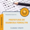 Apostila Cuidador Infantil Prefeitura de Barbosa Ferraz PR 2026
