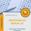 Apostila Educador De Abrigo Feminino Prefeitura de Indaial SC 2026