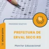 Apostila Monitor Educacional Prefeitura de Erval Seco RS 2026
