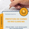 Apostila Oficial Adm Com Graduação Em Contabilidade Prefeitura de Carmo do Rio Claro MG 2026