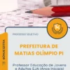 Apostila Professor Educação de Jovens e Adultos EJA Anos Iniciais Prefeitura de Matias Olímpio PI 2026