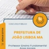 Apostila Professor Ensino Fundamental Anos Iniciais Prefeitura de João Lisboa MA 2026