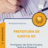 Apostila Professor de Arte Visuais Teatro e Música Prefeitura de Ilhota SC 2026