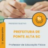 Apostila Professor de Educação Física Prefeitura de Ponte Alta SC 2026