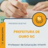 Apostila Professor de Educação Infantil Prefeitura de Ouro SC 2026