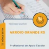 Apostila Profissional de Apoio Escolar Prefeitura de Arroio Grande RS 2026