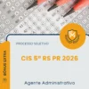 Apostila Agente Administrativo Processo Seletivo CIS 5ª RS PR 2026