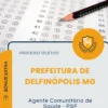 Apostila Agente Comunitário de Saúde PSF Prefeitura de Delfinópolis MG 2026