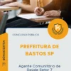 Apostila Agente Comunitário de Saúde Setor 7 Prefeitura de Bastos SP 2026