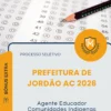 Apostila Agente Educador Comunidades Indígenas Prefeitura de Jordão AC 2026