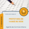 Apostila Agente de Controle Interno Prefeitura de Ivorá RS 2026