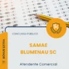 Apostila Atendente Comercial Concurso Público SAMAE Blumenau SC 2026