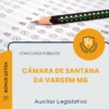 Apostila Auxiliar Legislativo Câmara de Santana da Vargem MG 2026