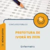Apostila Enfermeiro Prefeitura de Ivorá RS 2026