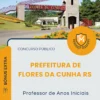 Apostila Professor de Anos Iniciais Prefeitura de Flores da Cunha RS 2026