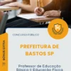 Apostila Professor de Educação Básica II Educação Física Prefeitura de Bastos SP 2026
