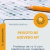 Apostila Professor de I a IV com habilitação em magistério Prefeitura de Peixoto de Azevedo MT 2026