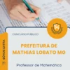 Apostila Professor de Matemática Prefeitura de Mathias Lobato MG 2026