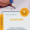 Apostila Analista Legislativo Administrador Legislativo Concurso Público ALE RR 2026