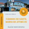 Apostila Auxiliar Administrativo Câmara de Santa Maria de Jetibá ES 2026