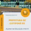Apostila Auxiliar de Educação Infantil Prefeitura de Cotiporã RS 2026